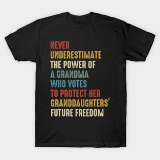 Never Underestimate The Power Of A Grandma Who Votes T-Shirt